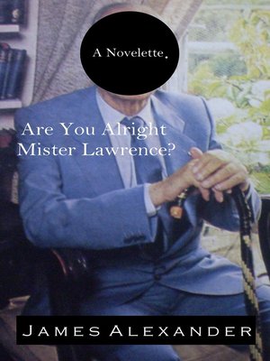 cover image of Are You Alright Mister Lawrence?